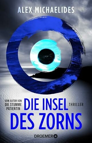 Lake-Zapp, Kristina Die Insel des Zorns: Thriller | Vom Bestseller-Autor der 'Stummen Patientin' / Ein New York Times-Bestseller