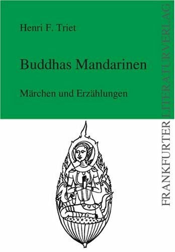 Triet, Henri F Buddhas Mandarinen: Märchen und Erzählungen