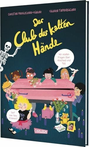 Pernlochner-Kügler, Christine Der Club der kalten Hände: Wir stellen uns furchtlos den Toten und dem Ende. Wir sind der Club der kalten Hände. | Eine Geschichte über Freundschaft, Abschied und Trost für alle Menschen ab 8 Jahren