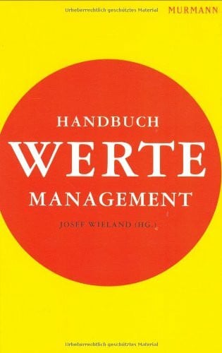 Wieland, Josef Handbuch Wertemanagement: Erfolgsstrategien einer modernen Corporate Governance