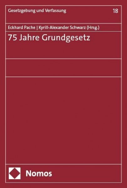 Schwarz, Kyrill-Alexander 75 Jahre Grundgesetz (Gesetzgebung und Verfassung)