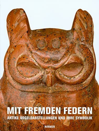 Rutishauser, Werner Mit fremden Federn: Antike Vogeldarstellungen und ihre Symbolik, Katalogbuch zur Ausstellung in Schaffhausen, 28.03.2010 - 24.10.2010, Museum zu ... Schaffhausen, 2010, Museum zu Allerheiligen