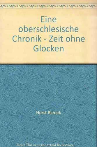 Bienek, Horst Die Gleiwitzer Romane