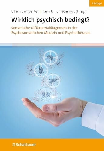 Schulze zur Wiesch, Julian Wirklich psychisch bedingt?: Somatische Differenzialdiagnosen in der Psychosomatischen Medizin und Psychotherapie