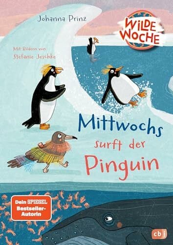 Jeschke, Stefanie Wilde Woche – Mittwochs surft der Pinguin: Ein tierisch witziges Vorleseabenteuer (Die Wilde-Woche-Reihe, Band 3)