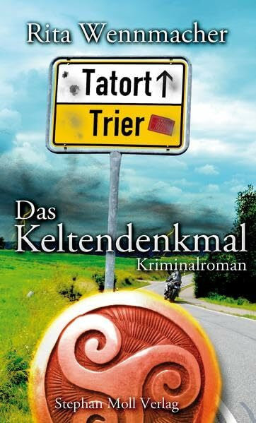 Rita Wennmacher Tatort Trier: Das Keltendenkmal