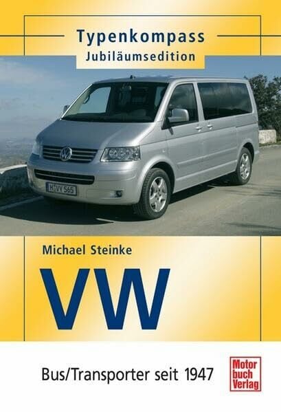 Steinke, Michael VW - Bus/Transporter seit 1947: Jubiläumsedition