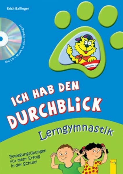 Ballinger, Erich Ich hab den Durchblick: Lerngymnastik mit CD: Bewegungsübungen für mehr Erfolg in der Schule
