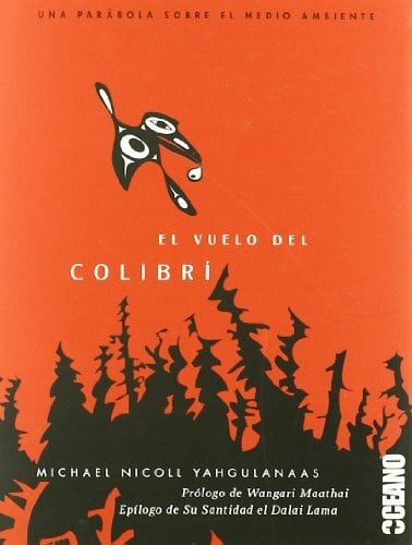 Mata Buil, Ana El vuelo del colibrí : una parábola sobre el medio ambiente (Narrativa)