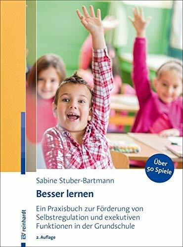 Stuber-Bartmann, Sabine Besser lernen: Ein Praxisbuch zur Förderung von Selbstregulation und exekutiven Funktionen in der Grundschule