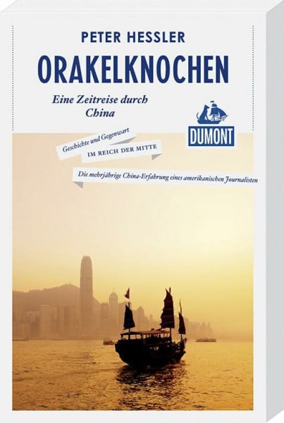 Hessler, Peter Orakelknochen (DuMont Reiseabenteuer): Eine Zeitreise durch China