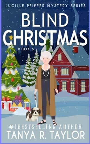 Taylor, Tanya R. BLIND CHRISTMAS: A Cozy Mystery (Lucille Pfiffer Mystery Series, Band 8)