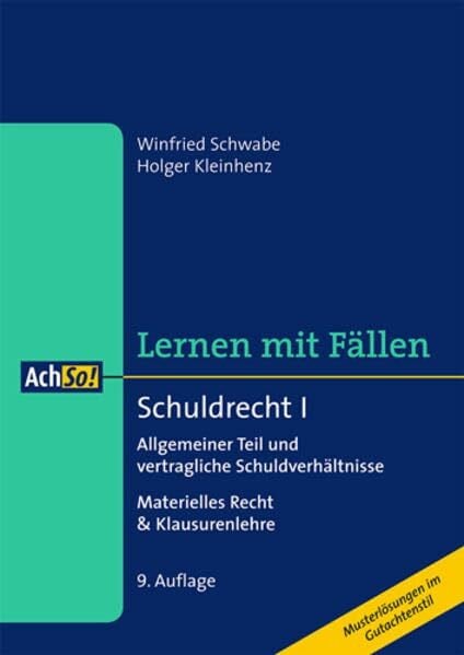 Kleinhenz, Holger Schuldrecht I: Allgemeiner Teil und vertragliche Schuldverhältnisse Materielles Recht & Klausurenlehre (AchSo! Lernen mit Fällen)