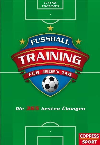 Thömmes, Frank Fußballtraining für jeden Tag: Die 365 besten Übungen