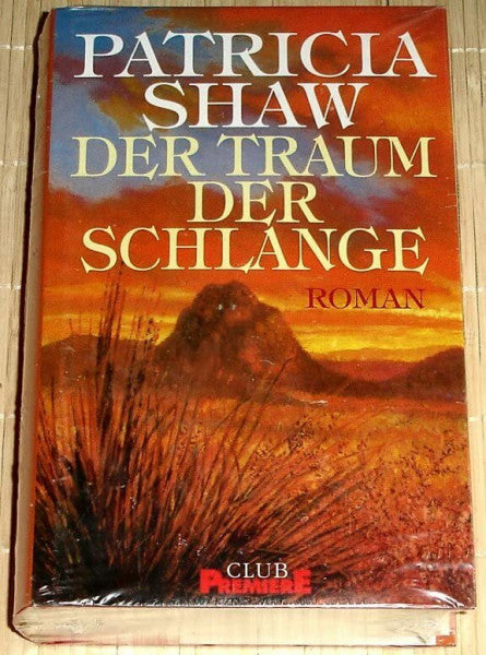 Shaw, Patricia Der Traum der Schlange : Roman