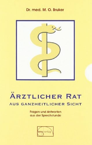 Bruker, Max Otto Ärztlicher Rat aus ganzheitlicher Sicht: Fragen und Antworten aus der ärztlichen Sprechstunde - 2 Bände im Schuber