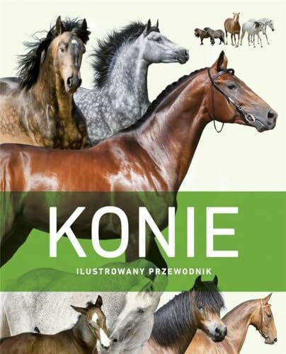 Unknown Konie. Ilustrowany przewodnik [KSIÄĹťKA]