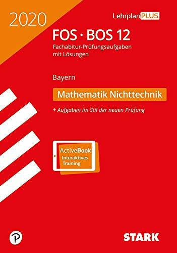STARK Abiturprüfung FOS/BOS Bayern 2020 - Mathematik Nichttechnik 12. Klasse: Mit Online-Zugang