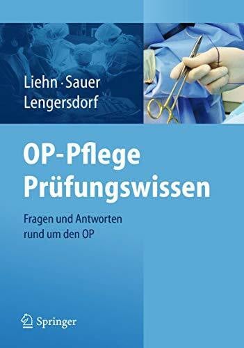Lengersdorf, Brigitte OP-Pflege Prüfungswissen: Fragen und Antworten rund um den OP