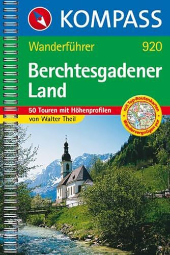 Theil, Walter Berchtesgadener Land: Wanderführer mit Tourenkarten, Höhenprofilen und Wandertipps (KOMPASS Wanderführer, Band 920)