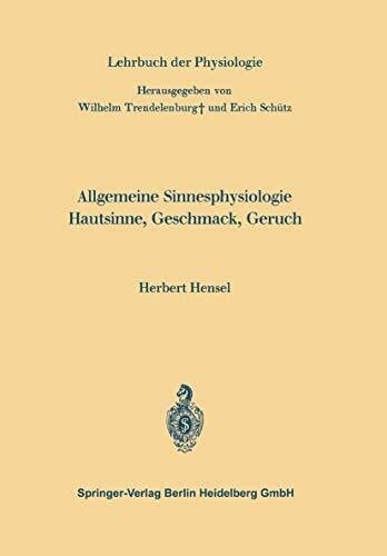 Hensel, Herbert Allgemeine Sinnesphysiologie Hautsinne, Geschmack, Geruch (Lehrbuch der Physiologie)