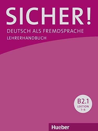 Wagner, Susanne Sicher! B2.1: Deutsch als Fremdsprache / Lehrerhandbuch
