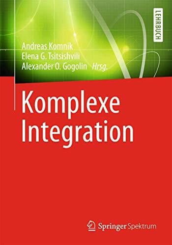 Tsitsishvili, Elena G. Komplexe Integration: Angewandte Funktionentheorie für Naturwissenschaftler, Hrg. E. G. Tsitsishvili & A. Komnik