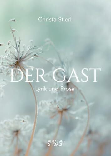 STIERL, Christa DER GAST: Lyrik und Prosa