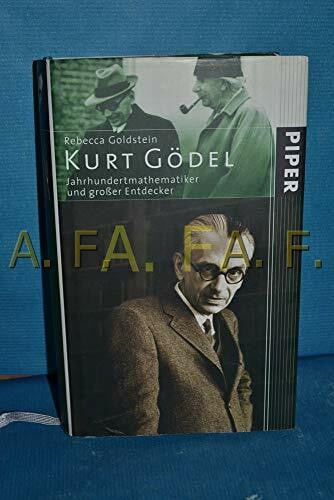 Schmidt, Thorsten Kurt Gödel: Jahrhundertmathematiker und großer Entdecker: Jahrhundertmathematiker und grosser Entdecker
