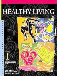 Kosek, Jane Kelly Healthy Living: Exercise, Nutrition and Other Healthy Habits (Complete Health Resource)