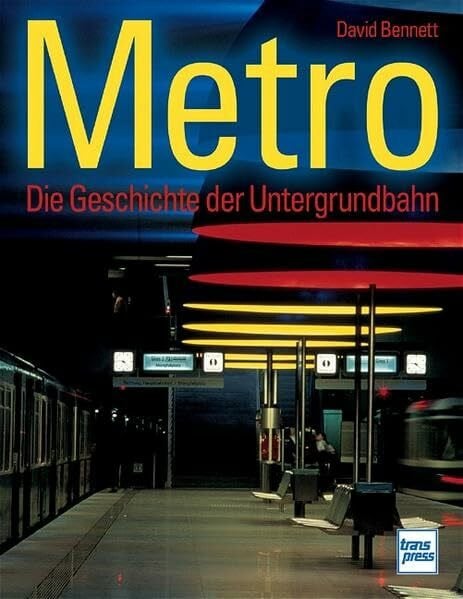 Bennett, David Metro. Die Geschichte der Untergrundbahn