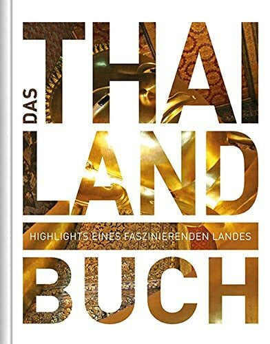 KUNTH Verlag GmbH & Co. KG Thailand. Das Buch: Highlights eines faszinierenden Landes (KUNTH Das Buch)