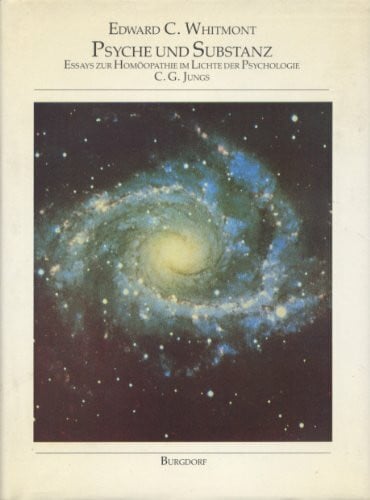 Whitmont, Edward C. Psyche und Substanz: Essays zur Homöopathie im Lichte der Psychologie C. G. Jungs