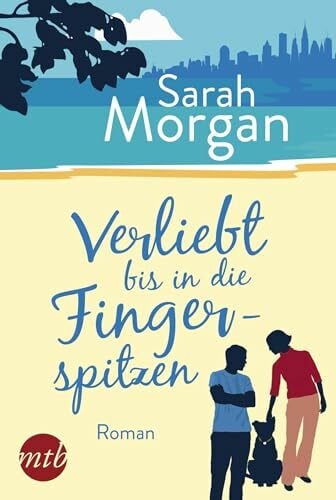 Senn, Ivonne Verliebt bis in die Fingerspitzen: Roman (From Manhattan with Love)