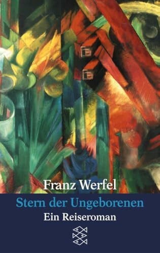 Werfel, Franz Stern der Ungeborenen: Ein Reiseroman (Franz Werfel, Gesammelte Werke in Einzelbänden)