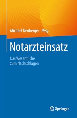 Neuberger, Michael Notarzteinsatz: Das Wesentliche zum Nachschlagen