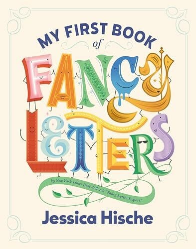 Hische, Jessica My First Book of Fancy Letters