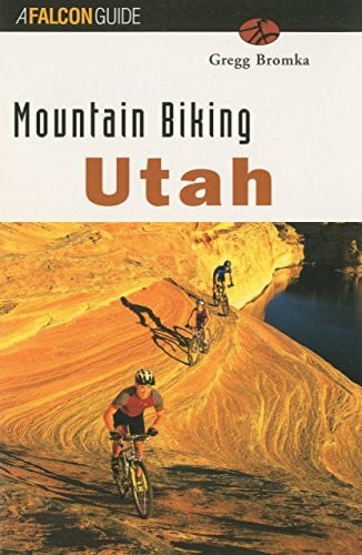 Bromka, Gregg Mountain Biking Utah (Mountain Biking Series)