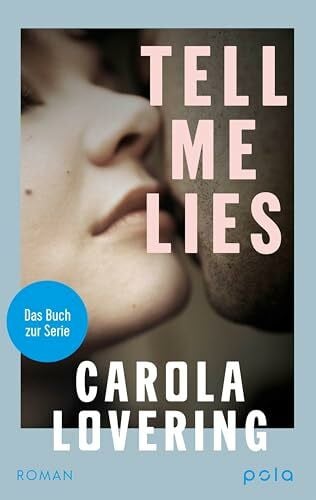 Volkens, Svantje TELL ME LIES: Ein fesselnder Roman über die Macht toxischer Beziehungen