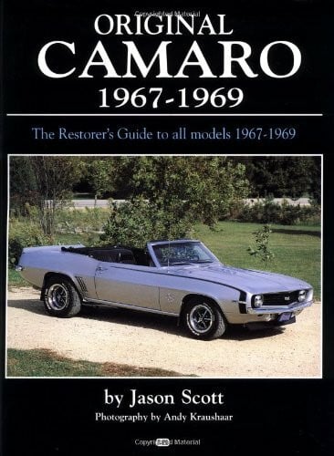 Scott, Jason Original Camaro 1967-1969: The Restorer's Guide 1967-1969 (Original Series)