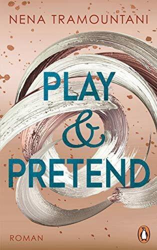 Tramountani, Nena Play & Pretend: Roman (Die Soho-Love-Reihe, Band 3)