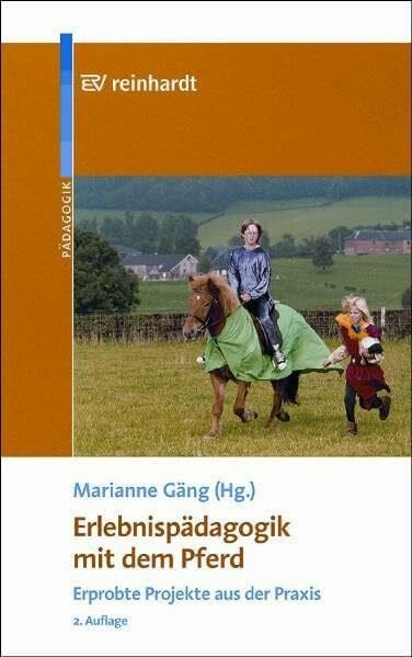 Gäng, Marianne Erlebnispädagogik mit dem Pferd: Erprobte Projekte aus der Praxis
