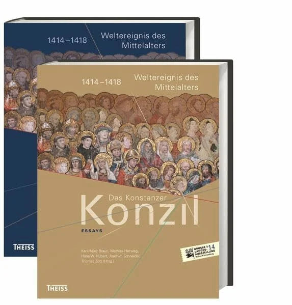 Badisches Landesmuseum Karlsruhe Das Konstanzer Konzil. Katalog und Essays: 1414–1418. Weltereignis des Mittelalters
