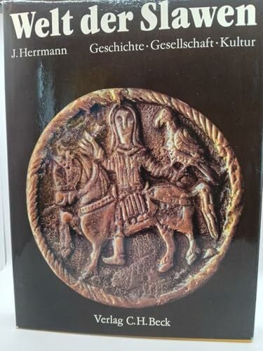 joachim-herrmann Welt der Slawen. Geschichte, Gesellschaft, Kultur