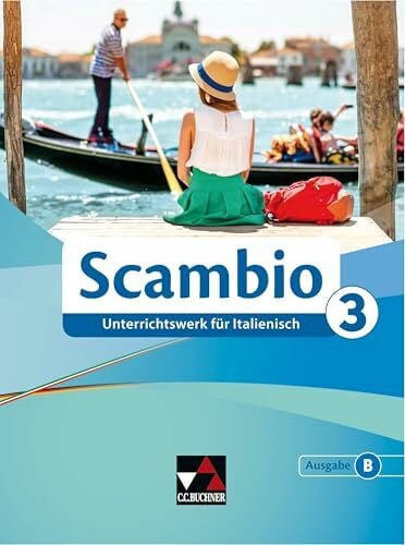 Stenzenberger, Martin Scambio B / Scambio B 3: Unterrichtswerk für Italienisch in drei Bänden (Scambio B: Unterrichtswerk für Italienisch in drei Bänden)