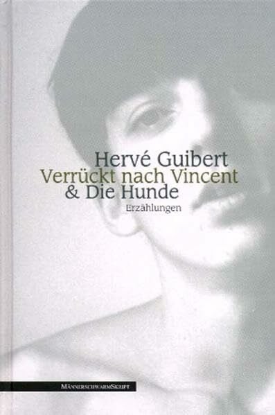 Schlegel, J Verrückt nach Vincent & Die Hunde: Erzählungen