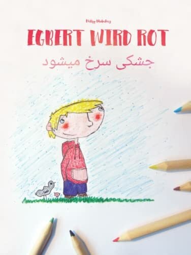 Winterberg, Philipp Egbert wird rot/جشکی سرخ میشود: Zweisprachiges Bilderbuch Deutsch-Dari/Afghanisch-Persisch (zweisprachig/bilingual)