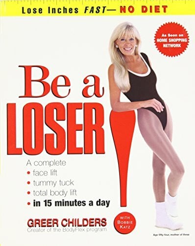 Katz, Bobbie Be a Loser!: Lose Inches Fast--No Diet