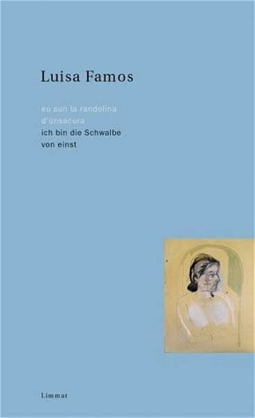 Cavigelli, Franz Ich bin die Schwalbe von einst /Eu sun la randolina d'ünsacura: Gedichte aus dem Nachlass. Rätoromanisch und Deutsch: Gedichte aus dem Nachlass. Rätoroman.-Dtsch. Vorw. v. Iso Camartin