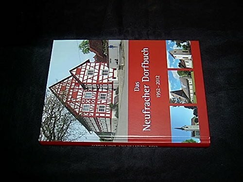 Gemeinde Salem Neufracher Dorfbuch: Lebendiges Miteinander in Neufrach 1952-2012